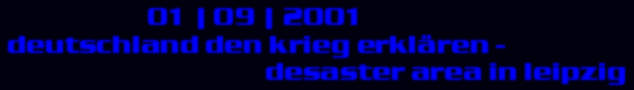 01 | 09 | 2001 deutschland den krieg erklären - desaster area in leipzig